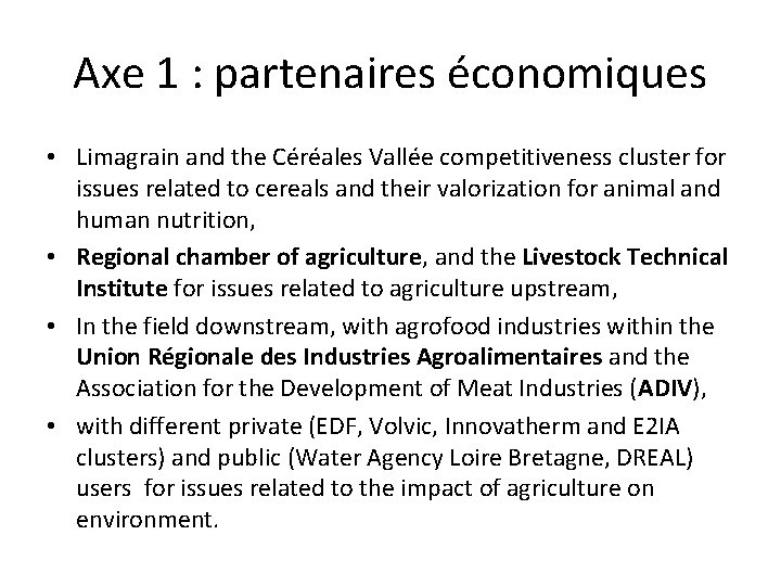 Axe 1 : partenaires économiques • Limagrain and the Céréales Vallée competitiveness cluster for