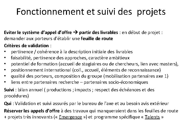Fonctionnement et suivi des projets Eviter le système d’appel d’offre partir des livrables :