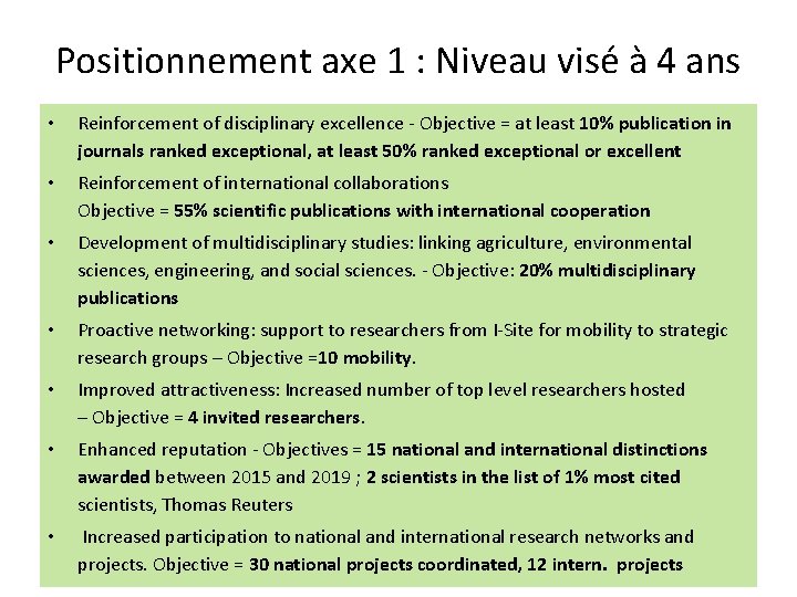 Positionnement axe 1 : Niveau visé à 4 ans • Reinforcement of disciplinary excellence