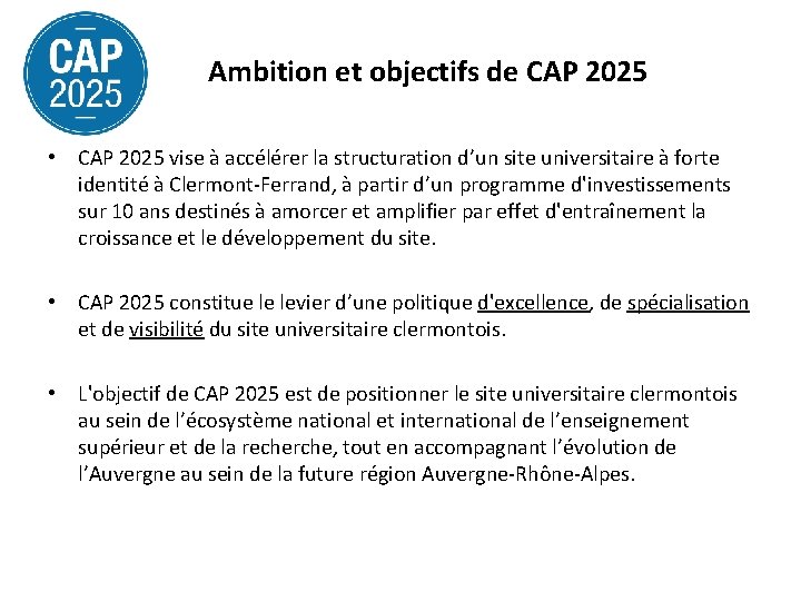 Ambition et objectifs de CAP 2025 • CAP 2025 vise à accélérer la structuration