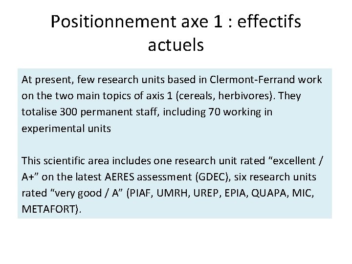 Positionnement axe 1 : effectifs actuels At present, few research units based in Clermont-Ferrand