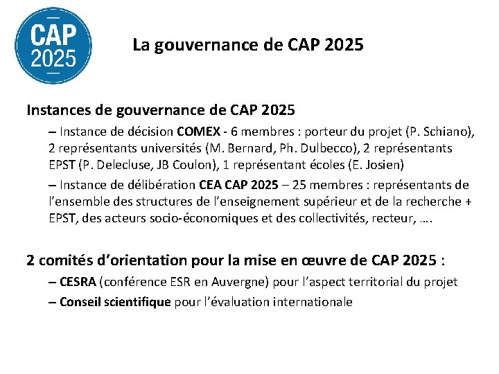 La gouvernance de CAP 2025 Instances de gouvernance de CAP 2025 – Instance de
