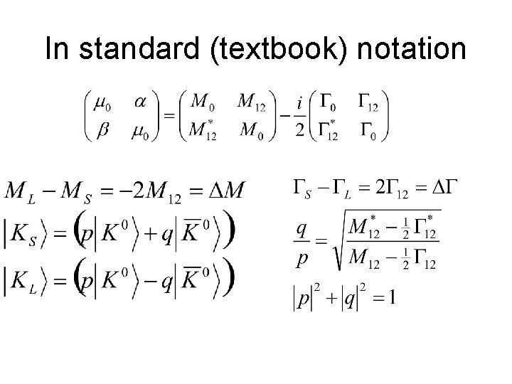 In standard (textbook) notation 