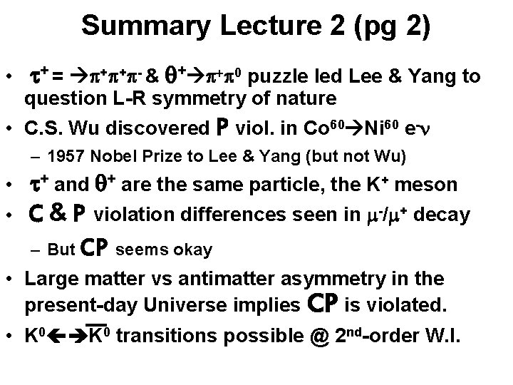 Summary Lecture 2 (pg 2) • t+ = p+p+p- & q+ p+p 0 puzzle