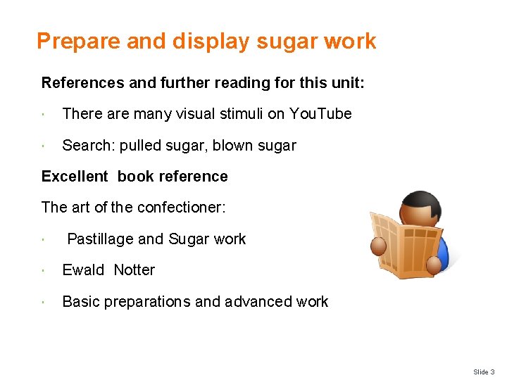 Prepare and display sugar work References and further reading for this unit: There are