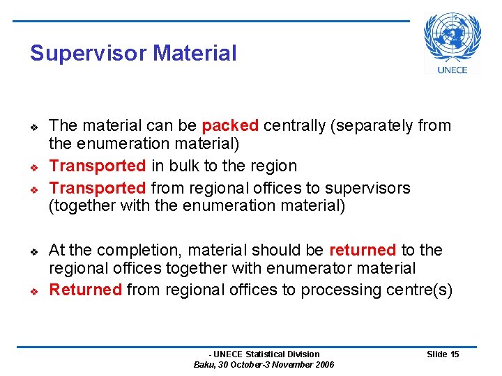 Supervisor Material v v v The material can be packed centrally (separately from the