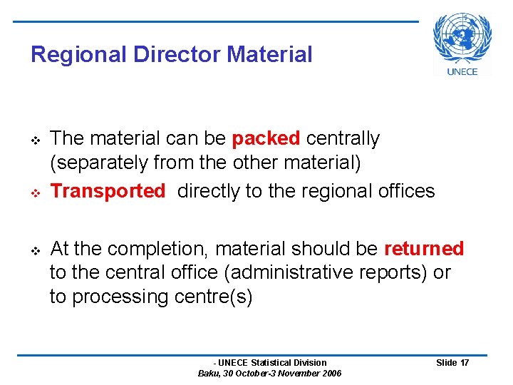 Regional Director Material v v v The material can be packed centrally (separately from