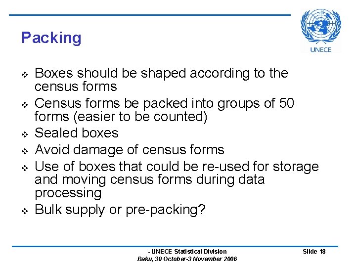 Packing v v v Boxes should be shaped according to the census forms Census