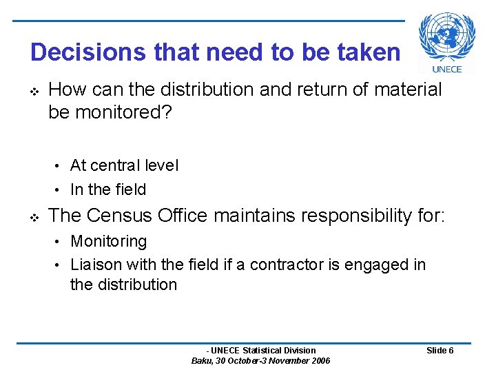 Decisions that need to be taken v How can the distribution and return of