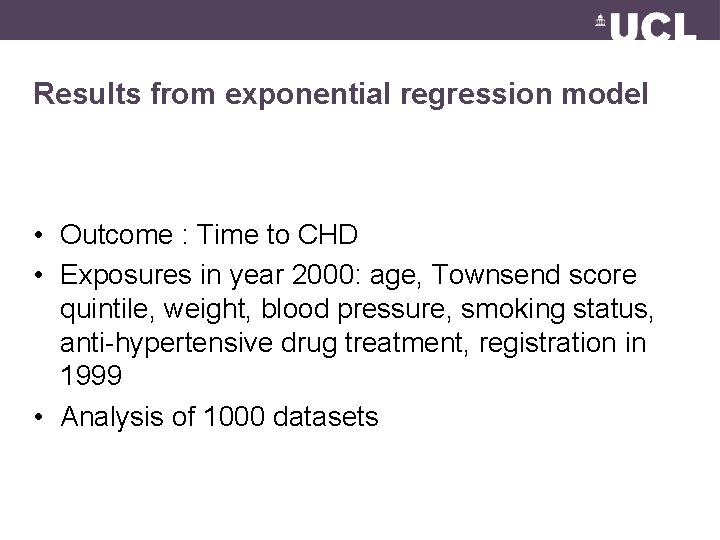 Results from exponential regression model • Outcome : Time to CHD • Exposures in