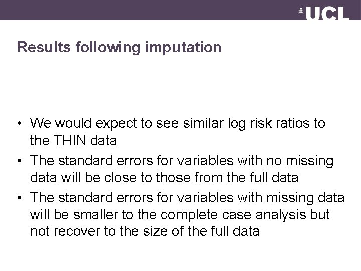 Results following imputation • We would expect to see similar log risk ratios to