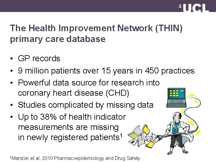 The Health Improvement Network (THIN) primary care database • GP records • 9 million