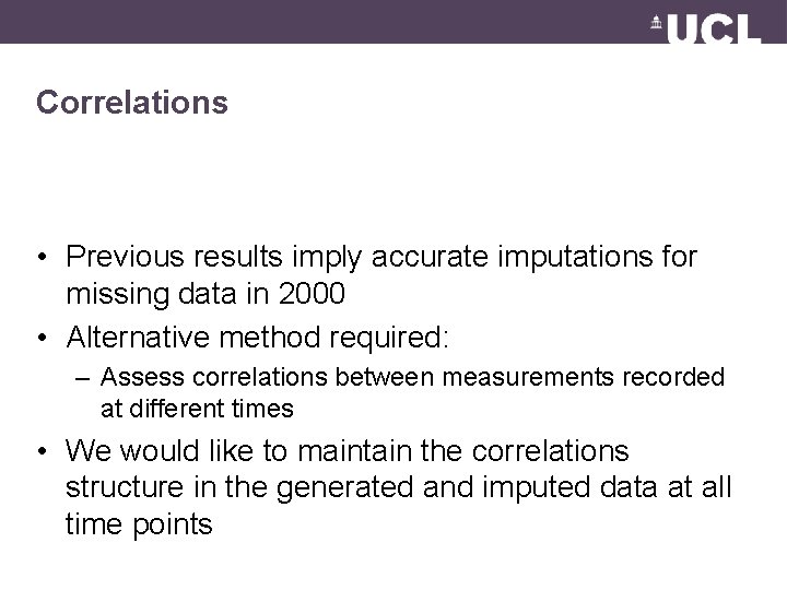 Correlations • Previous results imply accurate imputations for missing data in 2000 • Alternative