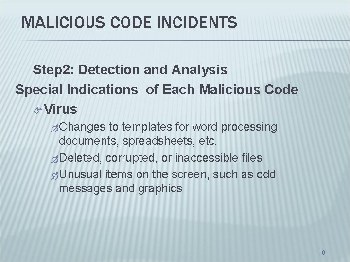 MALICIOUS CODE INCIDENTS Step 2: Detection and Analysis Special Indications of Each Malicious Code