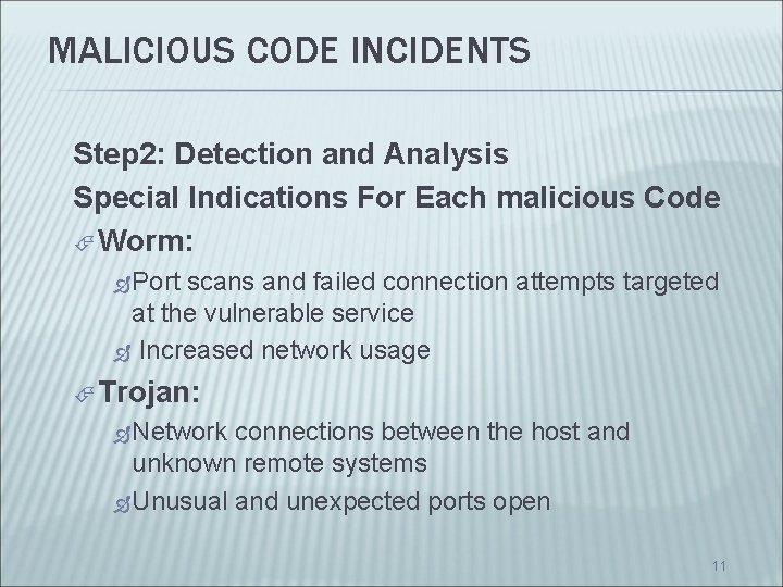 MALICIOUS CODE INCIDENTS Step 2: Detection and Analysis Special Indications For Each malicious Code