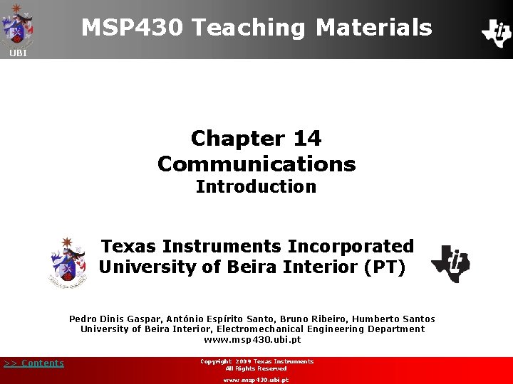 MSP 430 Teaching Materials UBI Chapter 14 Communications Introduction Texas Instruments Incorporated University of