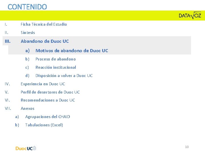 CONTENIDO I. Ficha Técnica del Estudio II. Síntesis III. Abandono de Duoc UC a) CONTENIDO I. Ficha Técnica del Estudio II. Síntesis III. Abandono de Duoc UC a)