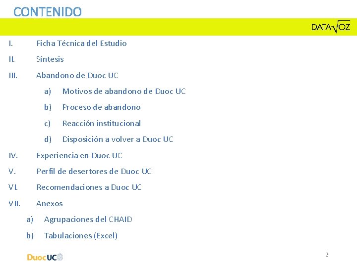 CONTENIDO I. Ficha Técnica del Estudio II. Síntesis III. Abandono de Duoc UC a) CONTENIDO I. Ficha Técnica del Estudio II. Síntesis III. Abandono de Duoc UC a)