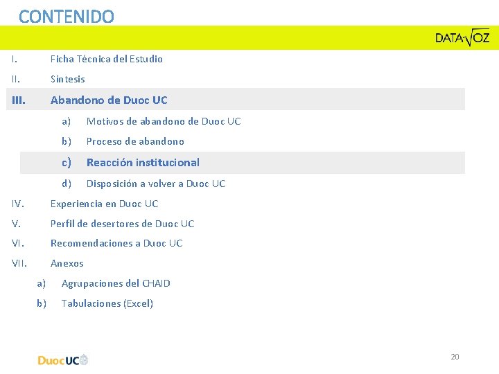 CONTENIDO I. Ficha Técnica del Estudio II. Síntesis III. Abandono de Duoc UC a) CONTENIDO I. Ficha Técnica del Estudio II. Síntesis III. Abandono de Duoc UC a)