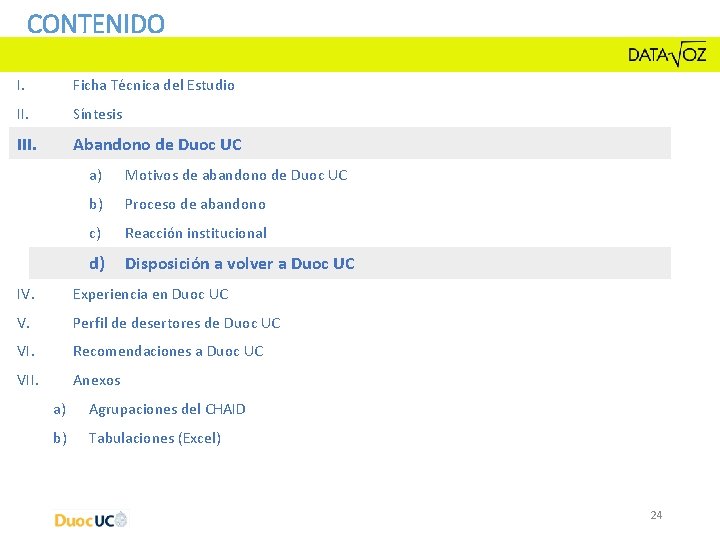 CONTENIDO I. Ficha Técnica del Estudio II. Síntesis III. Abandono de Duoc UC a) CONTENIDO I. Ficha Técnica del Estudio II. Síntesis III. Abandono de Duoc UC a)
