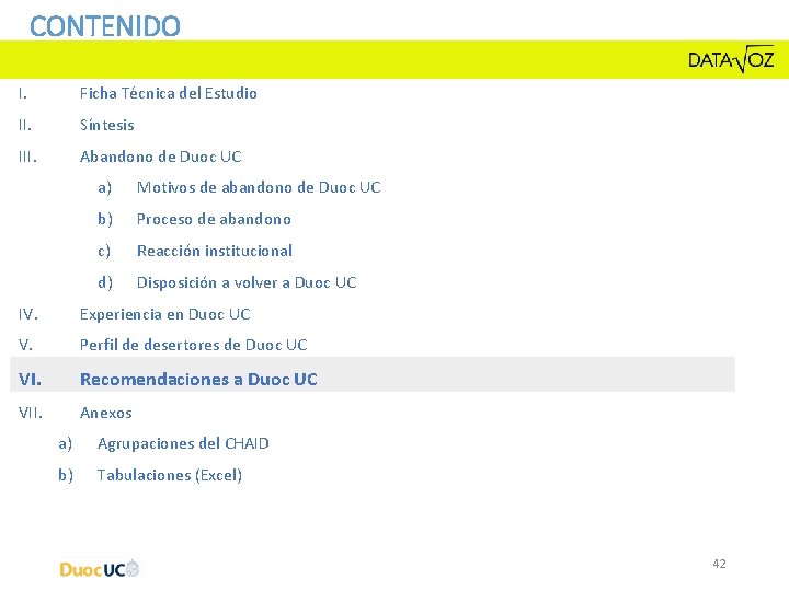 CONTENIDO I. Ficha Técnica del Estudio II. Síntesis III. Abandono de Duoc UC a) CONTENIDO I. Ficha Técnica del Estudio II. Síntesis III. Abandono de Duoc UC a)