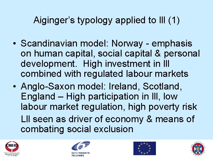 Aiginger’s typology applied to lll (1) • Scandinavian model: Norway - emphasis on human