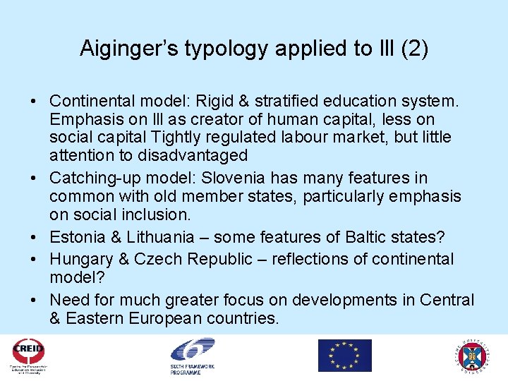 Aiginger’s typology applied to lll (2) • Continental model: Rigid & stratified education system.