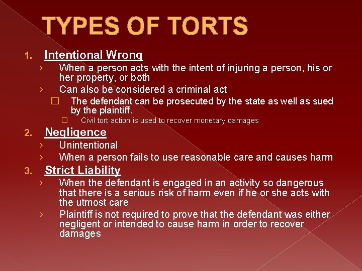 TYPES OF TORTS Intentional Wrong 1. › When a person acts with the intent