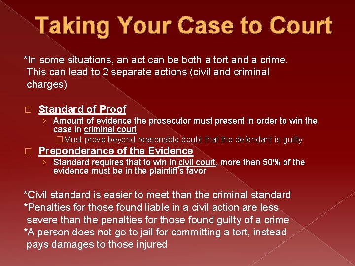 Taking Your Case to Court *In some situations, an act can be both a