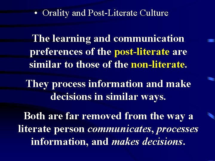  • Orality and Post-Literate Culture The learning and communication preferences of the post-literate