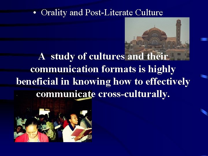  • Orality and Post-Literate Culture A study of cultures and their communication formats