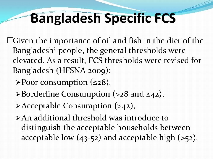 Bangladesh Specific FCS �Given the importance of oil and fish in the diet of