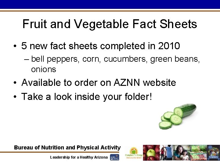 Fruit and Vegetable Fact Sheets • 5 new fact sheets completed in 2010 –