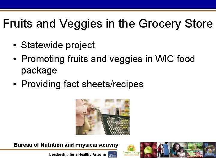 Fruits and Veggies in the Grocery Store • Statewide project • Promoting fruits and