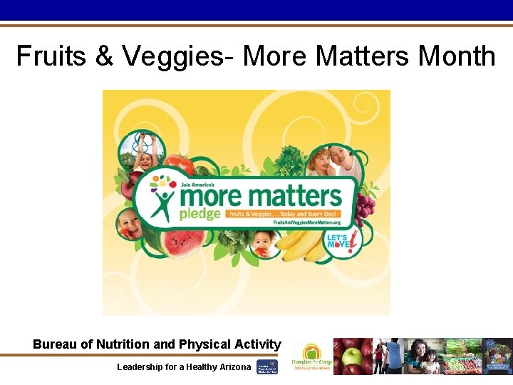 Fruits & Veggies- More Matters Month Bureau of Nutrition and Physical Activity Leadership for
