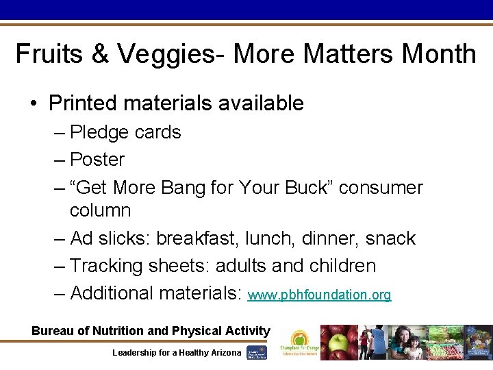 Fruits & Veggies- More Matters Month • Printed materials available – Pledge cards –