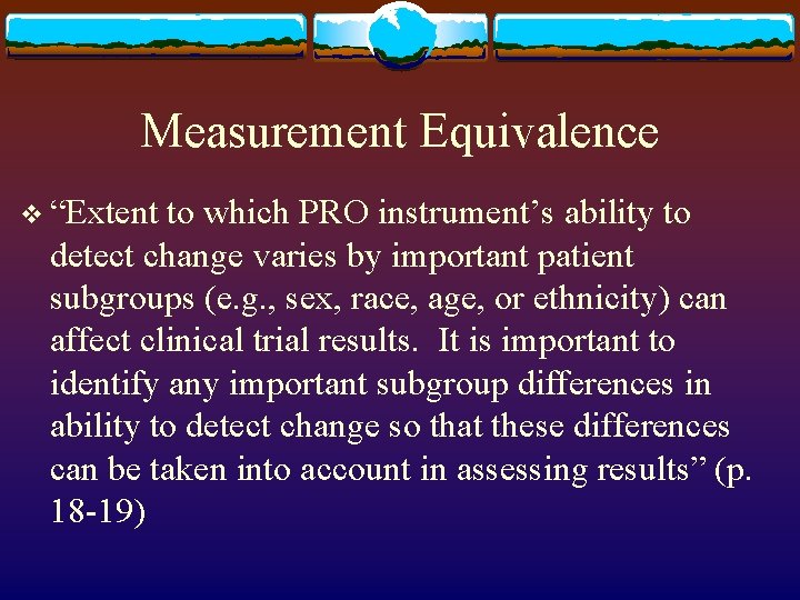 Measurement Equivalence v “Extent to which PRO instrument’s ability to detect change varies by