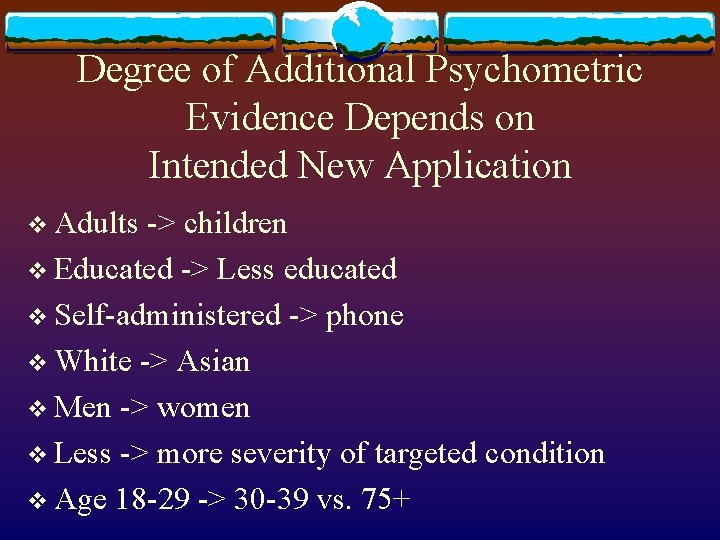 Degree of Additional Psychometric Evidence Depends on Intended New Application v Adults -> children