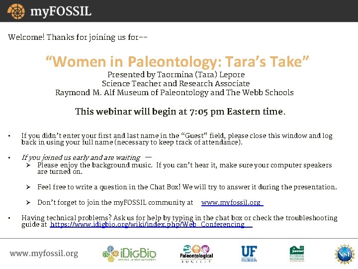 Welcome! Thanks for joining us for-- “Women in Paleontology: Tara’s Take” Presented by Taormina