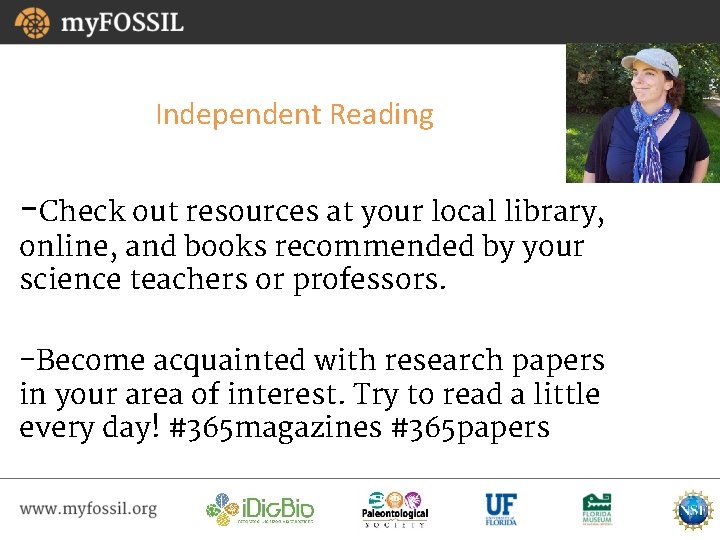 Independent Reading -Check out resources at your local library, online, and books recommended by