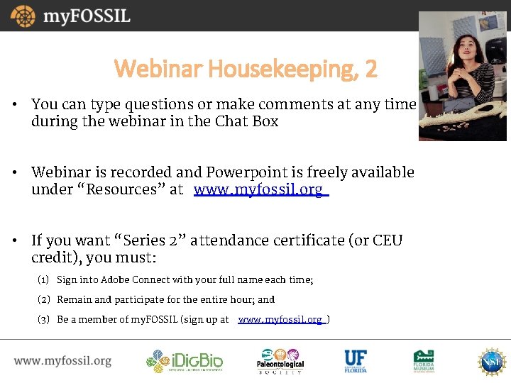 Webinar Housekeeping, 2 • You can type questions or make comments at any time