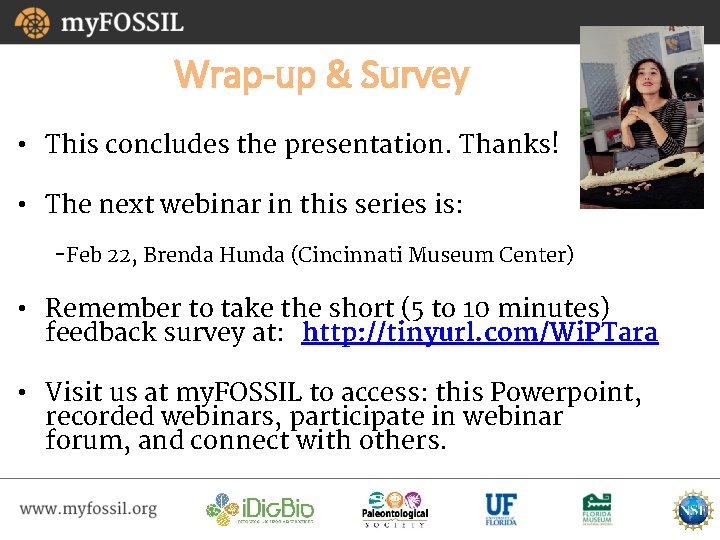 Wrap-up & Survey • This concludes the presentation. Thanks! • The next webinar in