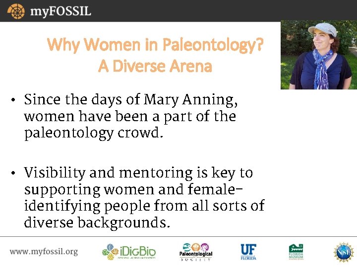 Why Women in Paleontology? A Diverse Arena • Since the days of Mary Anning,