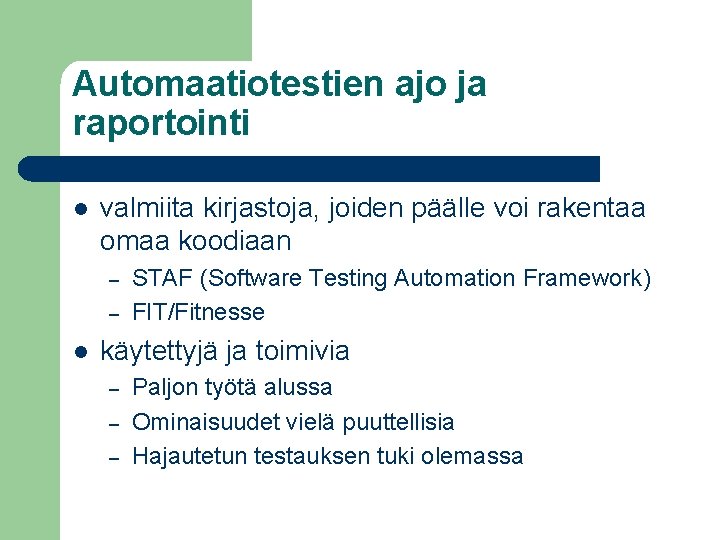 Automaatiotestien ajo ja raportointi l valmiita kirjastoja, joiden päälle voi rakentaa omaa koodiaan – Automaatiotestien ajo ja raportointi l valmiita kirjastoja, joiden päälle voi rakentaa omaa koodiaan –