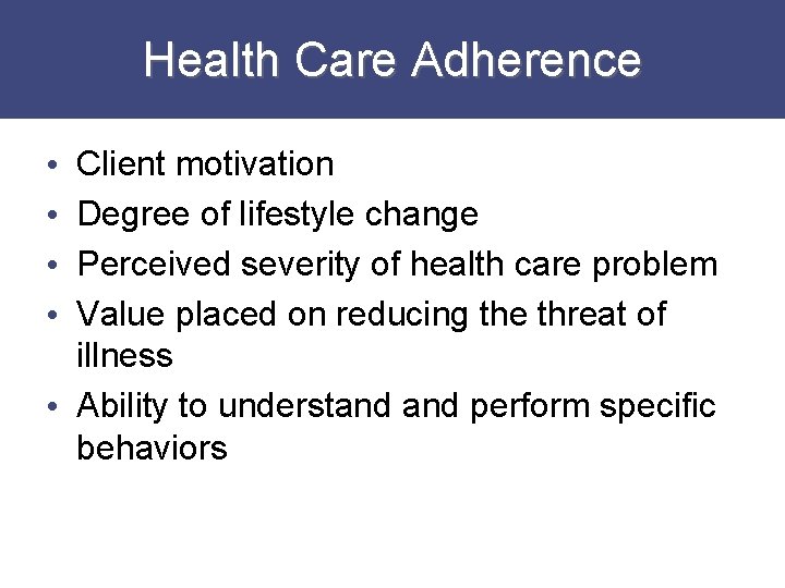 Health Care Adherence Client motivation Degree of lifestyle change Perceived severity of health care