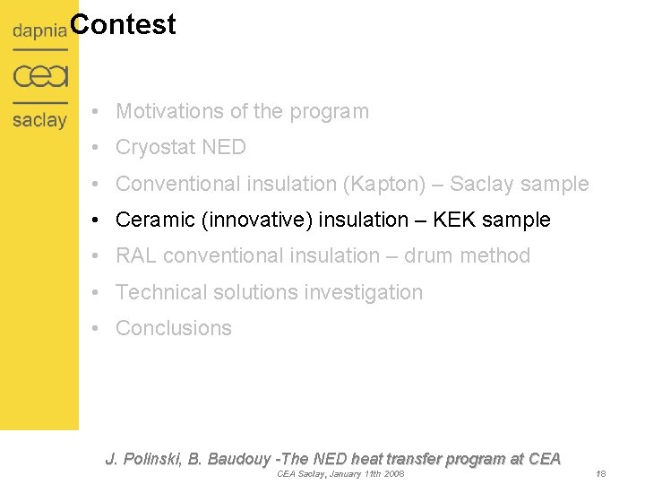 Contest • Motivations of the program • Cryostat NED • Conventional insulation (Kapton) –