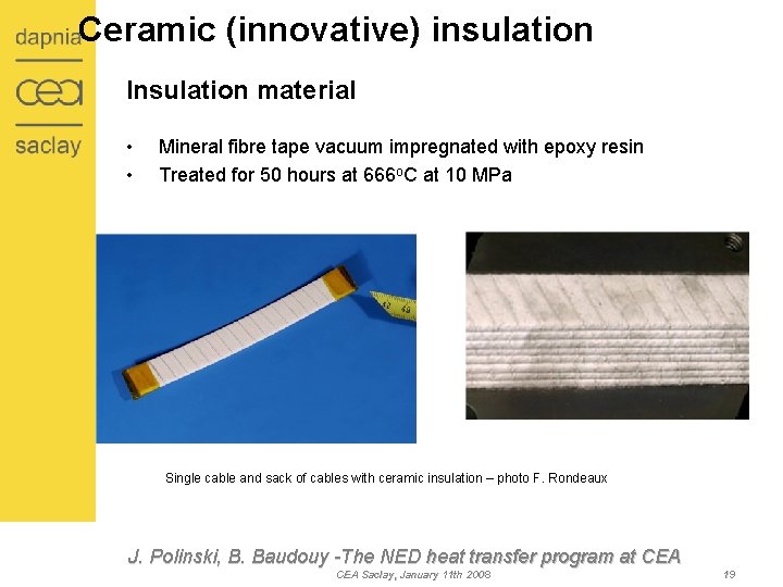 Ceramic (innovative) insulation Insulation material • • Mineral fibre tape vacuum impregnated with epoxy