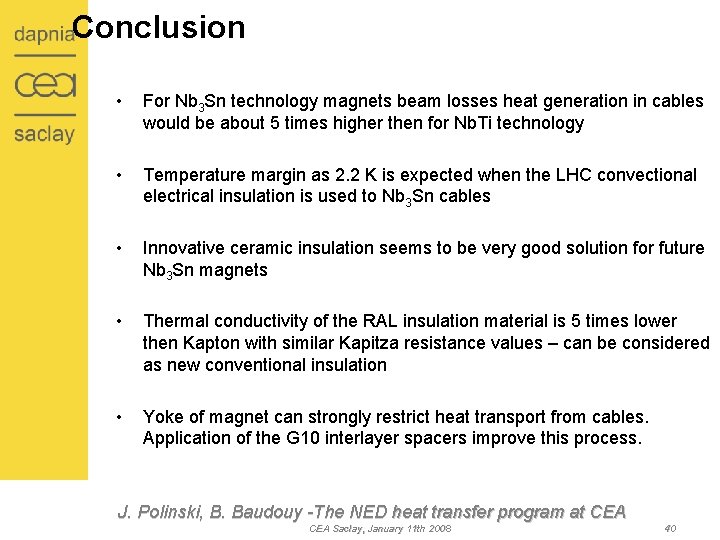Conclusion • For Nb 3 Sn technology magnets beam losses heat generation in cables