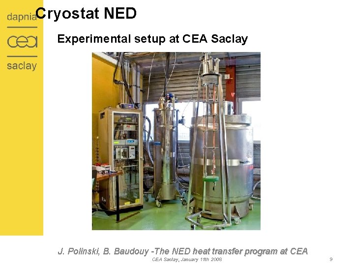 Cryostat NED Experimental setup at CEA Saclay J. Polinski, B. Baudouy -The NED heat