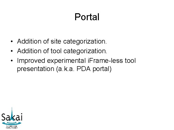 Portal • Addition of site categorization. • Addition of tool categorization. • Improved experimental Portal • Addition of site categorization. • Addition of tool categorization. • Improved experimental